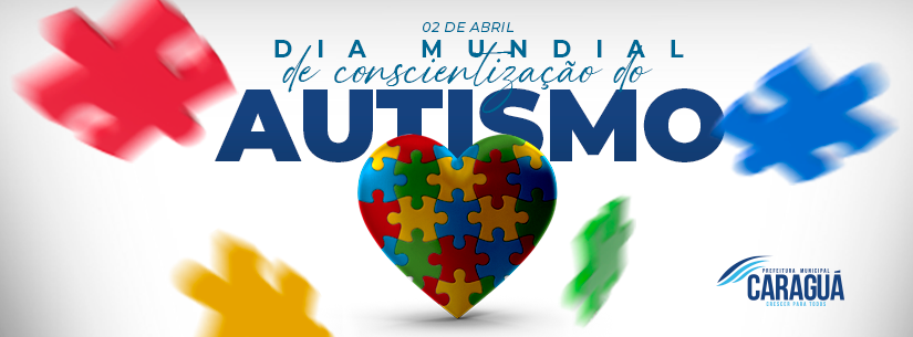 Domingo será marcado por comemoração ao Dia Mundial da Conscientização do Autismo em Caraguatatuba