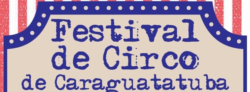 Festival de Circo de Caraguatatuba (FECICA) é neste sábado na Praça da Cultura