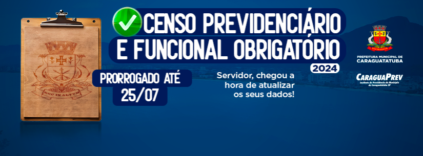 Censo Previdenciário e Funcional 2024 do CaraguaPrev é prorrogado até dia 25 de julho